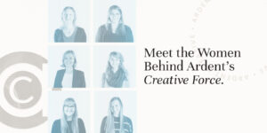 Grid of six women, each in individual portrait squares, accompanied by text: "Meet the Strategy Minds Behind Ardent Creative's Force." Circular design in the background.