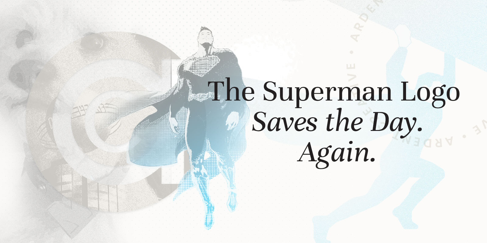 A stylized image of Superman with text that reads, "The Superman Logo Saves the Day. Again." on a light, abstract background—perfect inspiration for bold Brand Development Texas by leading creative minds.