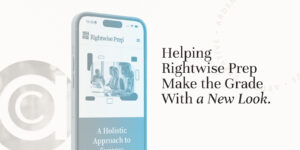 A smartphone displays the Rightwise Prep website. Next to it, text reads: "Helping Rightwise Prep Make the Grade With a New Look from our expert brand identity design team.